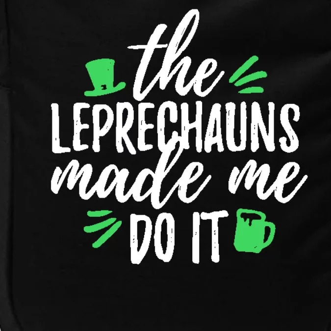 The Leprechauns Made Me Do It Funny Impact Tech Backpack