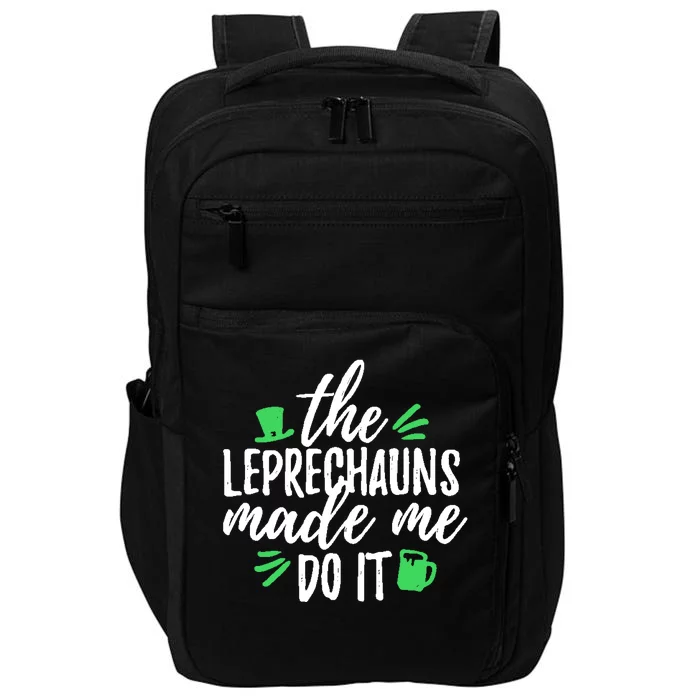 The Leprechauns Made Me Do It Funny Impact Tech Backpack