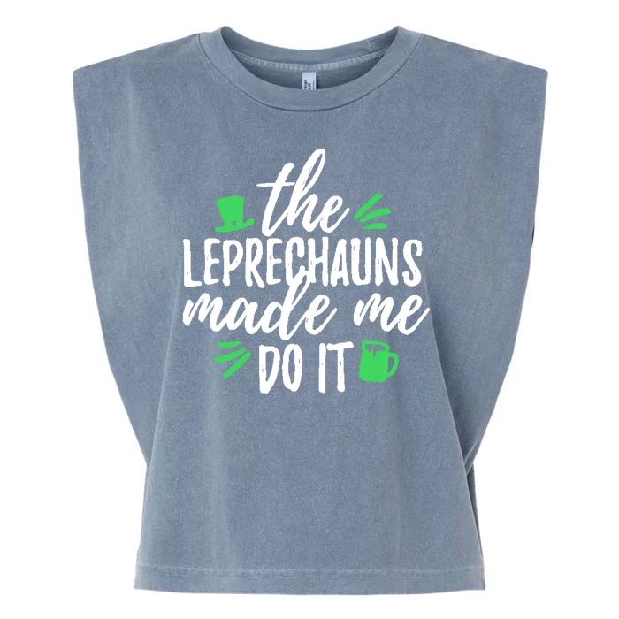 The Leprechauns Made Me Do It Funny Garment-Dyed Women's Muscle Tee