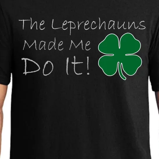 The Leprechauns Made Me Do It Funny Irish Pajama Set