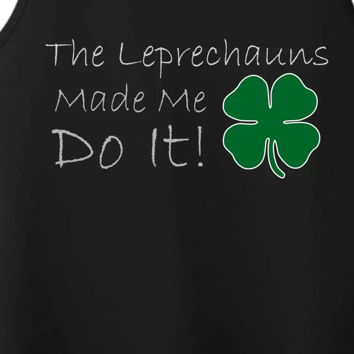 The Leprechauns Made Me Do It Funny Irish Performance Tank