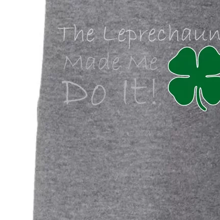 The Leprechauns Made Me Do It Funny Irish Doggie 3-End Fleece Hoodie