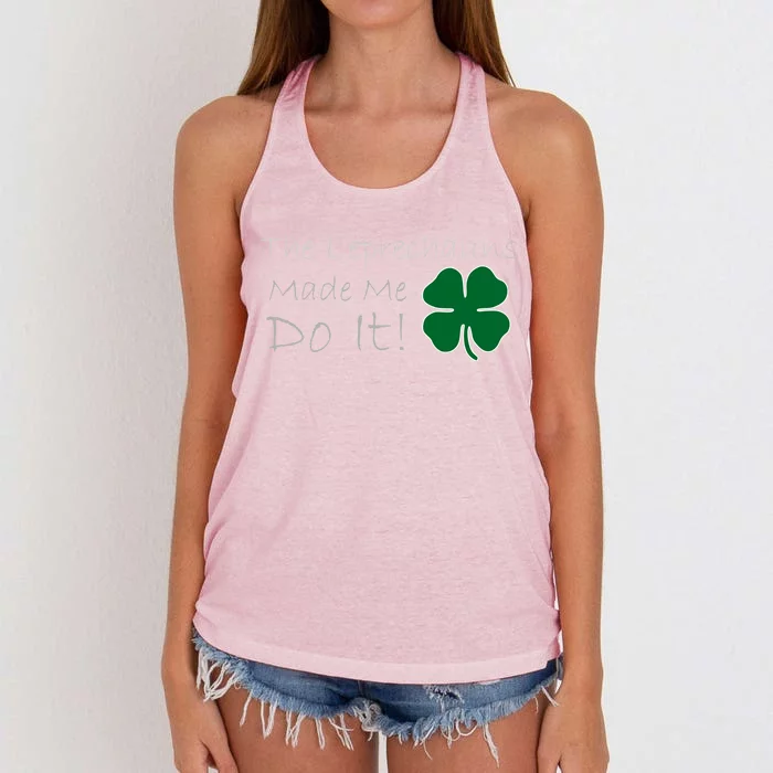 The Leprechauns Made Me Do It Funny Irish Women's Knotted Racerback Tank