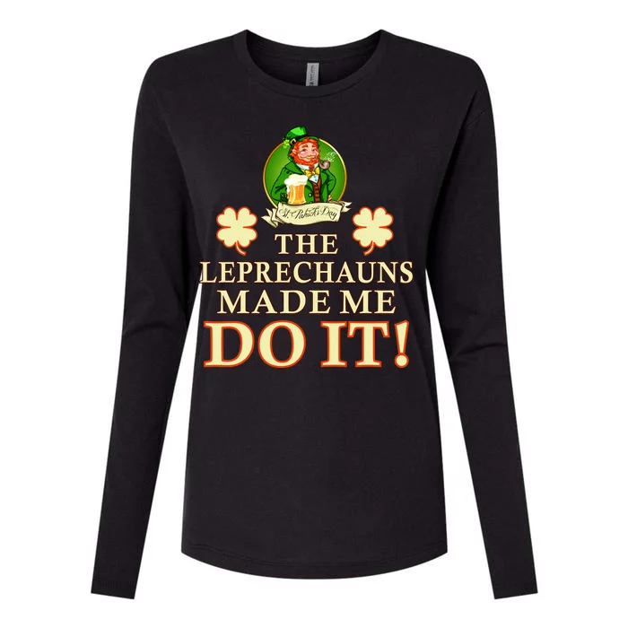 The Leprechauns Made Me Do It Funny Irish St Patrick's Day Womens Cotton Relaxed Long Sleeve T-Shirt