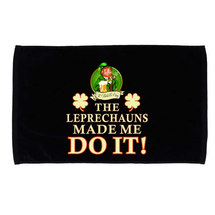 The Leprechauns Made Me Do It Funny Irish St Patrick's Day Microfiber Hand Towel