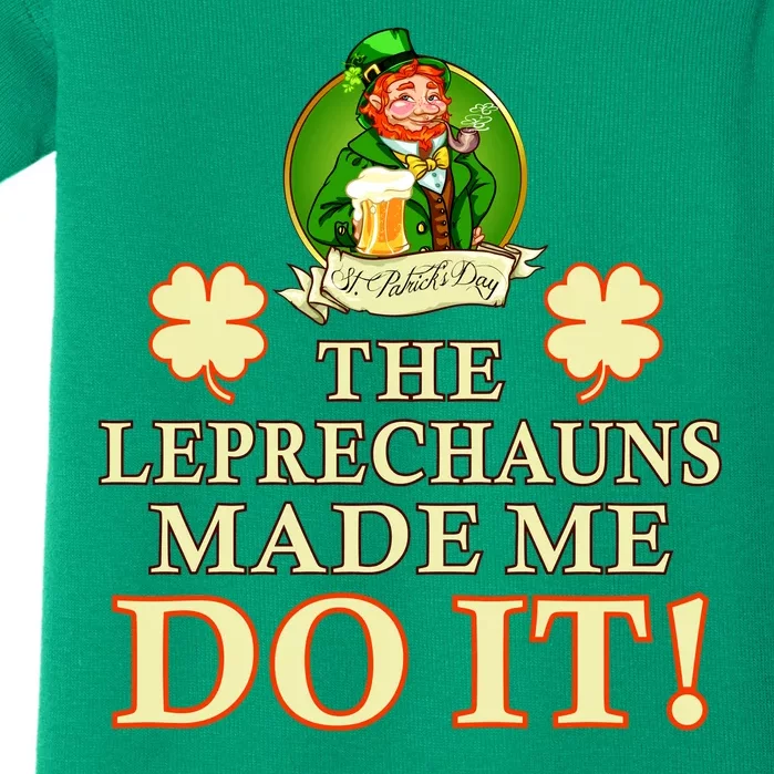 The Leprechauns Made Me Do It Funny Irish St Patrick's Day Baby Bodysuit