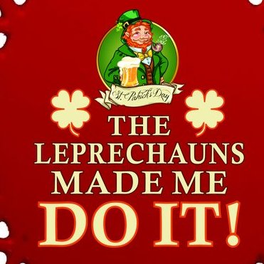 The Leprechauns Made Me Do It Funny Irish St Patrick's Day Oval Ornament