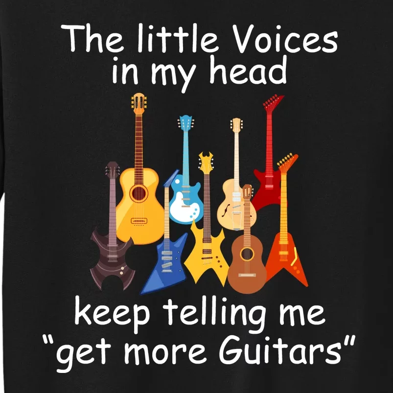 The Little Voices In My Head Say Get More Guitars Sweatshirt