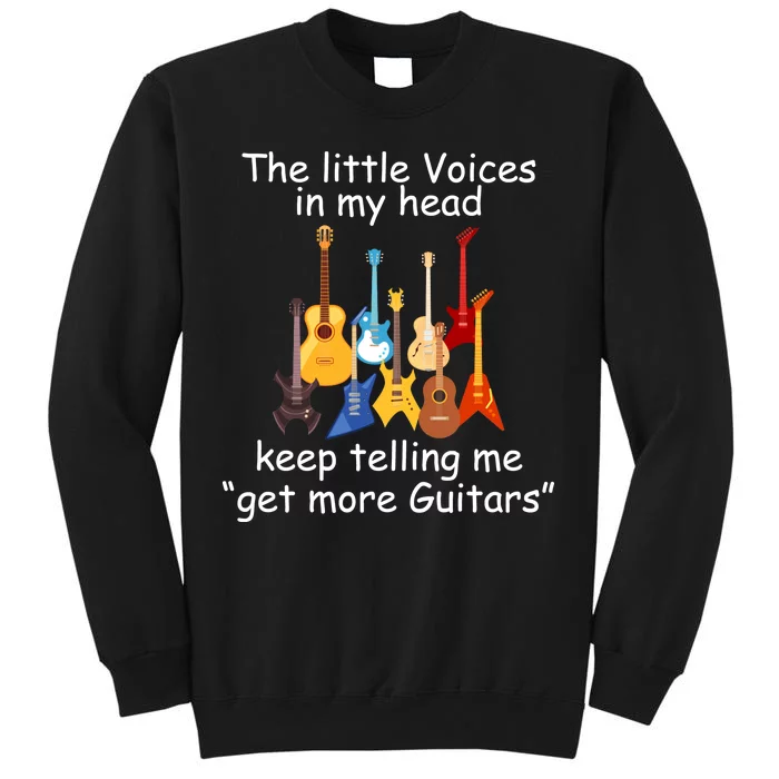 The Little Voices In My Head Say Get More Guitars Sweatshirt