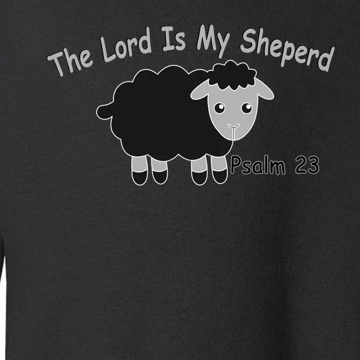 The Lord Is My Shepherd Toddler Sweatshirt