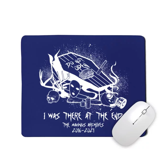 The Magnus Archives I Was There At The End Mousepad