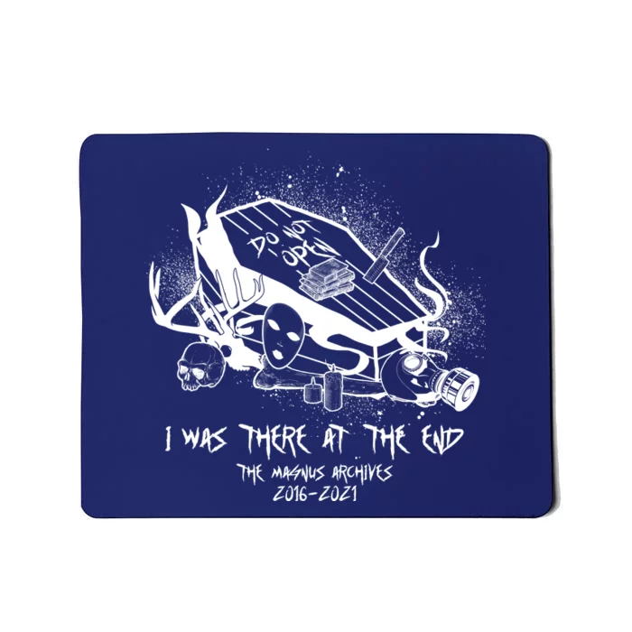 The Magnus Archives I Was There At The End Mousepad