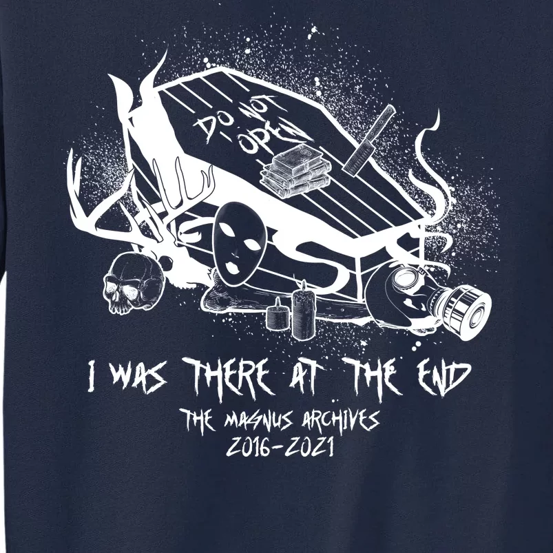 The Magnus Archives I Was There At The End Tall Sweatshirt