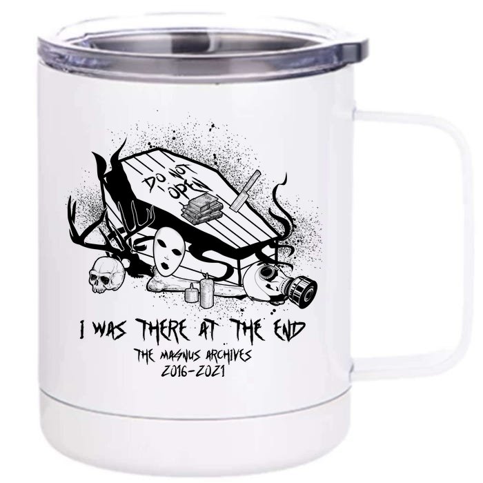 The Magnus Archives I Was There At The End Front & Back 12oz Stainless Steel Tumbler Cup