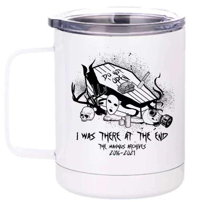 The Magnus Archives I Was There At The End Front & Back 12oz Stainless Steel Tumbler Cup