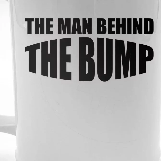 The Man Behind the Bump Pregnant Wife Daddy Front & Back Beer Stein