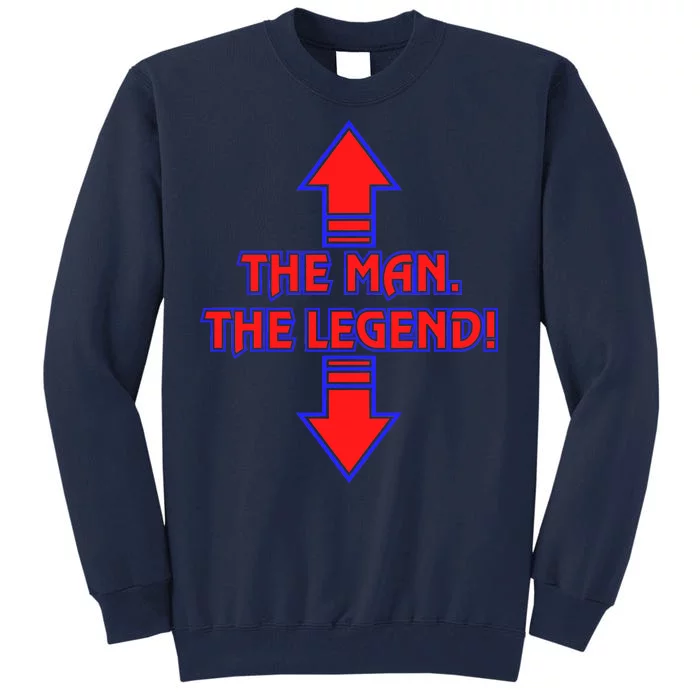 The Man The Legend Dirty Funny Tall Sweatshirt