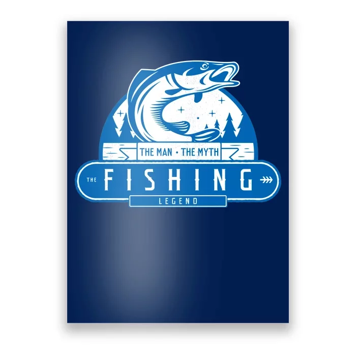 The Man The Myth The Fishing Legend Poster