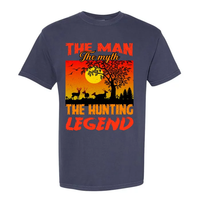 The Man The Myth The Hunting Legend Garment-Dyed Heavyweight T-Shirt