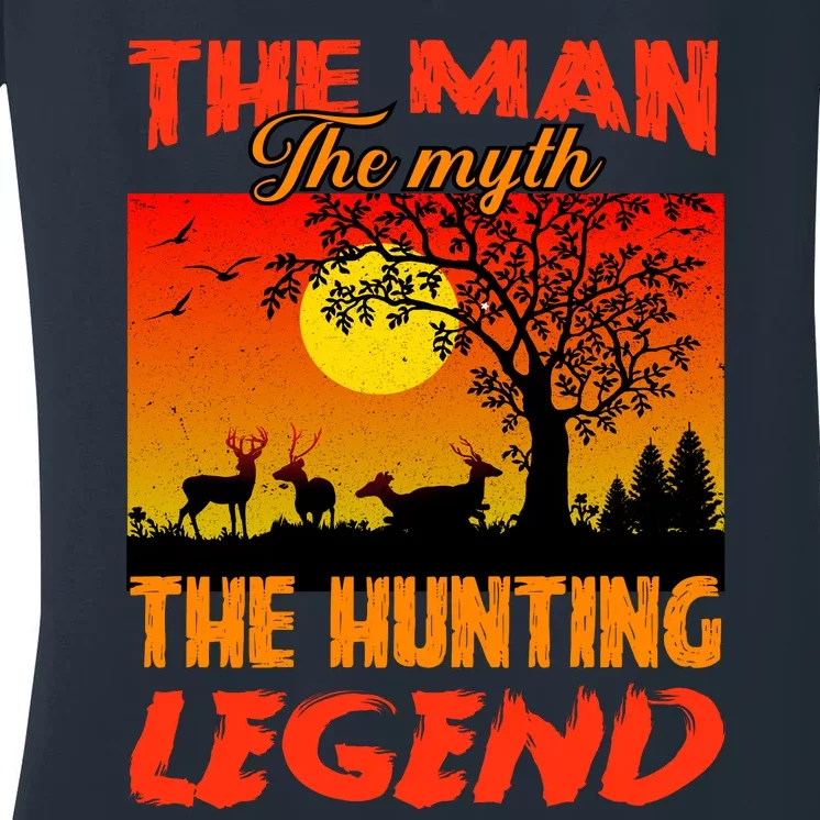 The Man The Myth The Hunting Legend Women's V-Neck T-Shirt