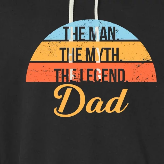 The Man The Myth The Legend Dad Garment-Dyed Fleece Hoodie