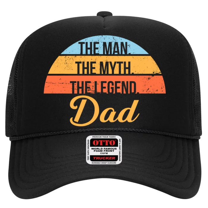 The Man The Myth The Legend Dad High Crown Mesh Trucker Hat