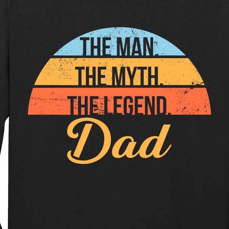 The Man The Myth The Legend Dad Tall Long Sleeve T-Shirt