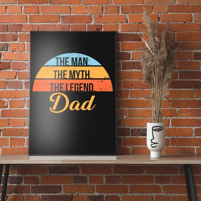 The Man The Myth The Legend Dad Poster