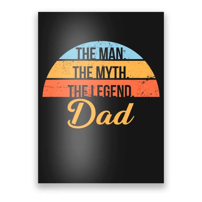 The Man The Myth The Legend Dad Poster