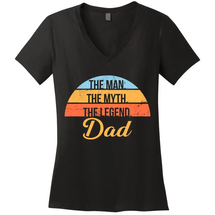 The Man The Myth The Legend Dad Women's V-Neck T-Shirt