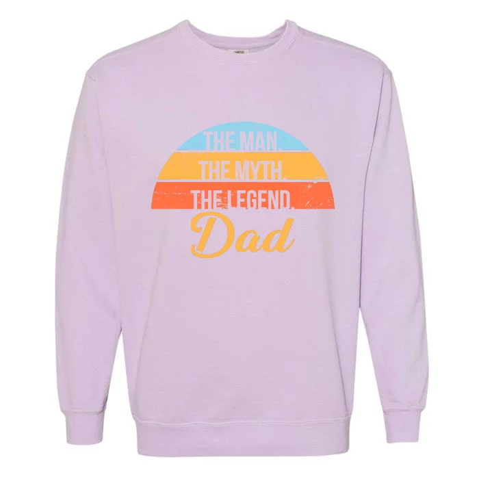 The Man The Myth The Legend Dad Garment-Dyed Sweatshirt