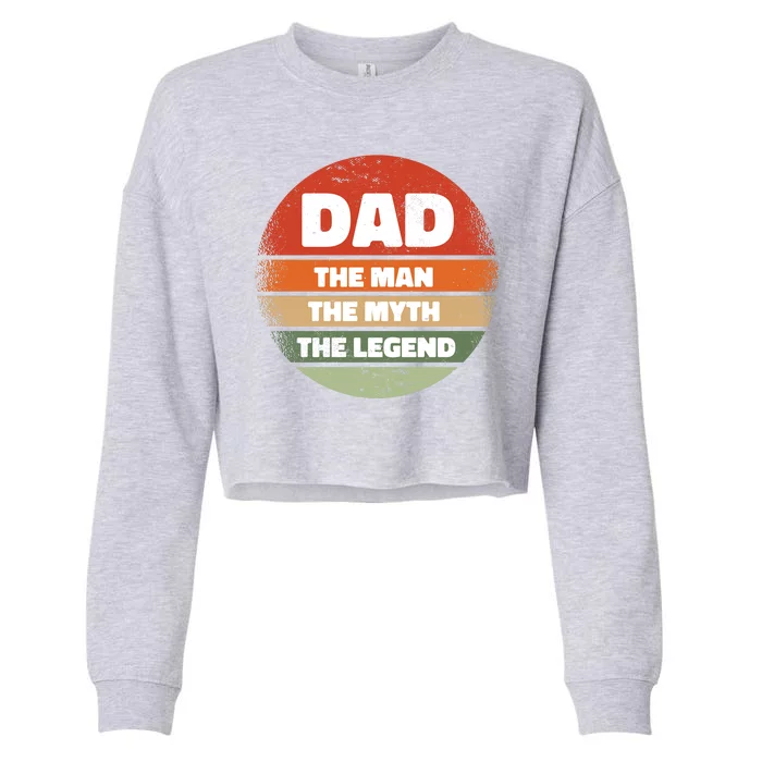 The Man The Myth The Legend Dad Retro Cropped Pullover Crew