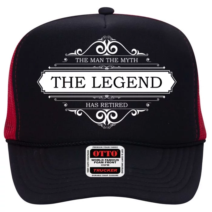 The Man The Myth The Legend Has Retired High Crown Mesh Trucker Hat