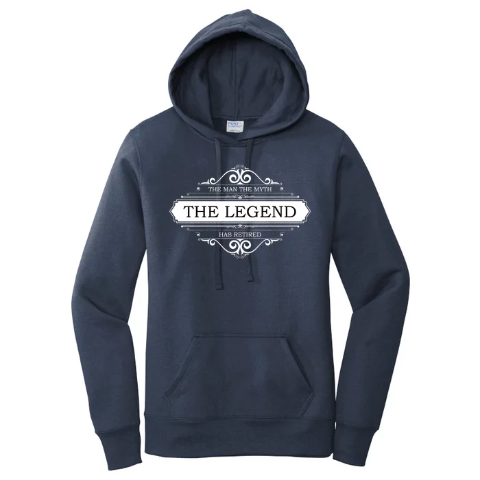 The Man The Myth The Legend Has Retired Women's Pullover Hoodie