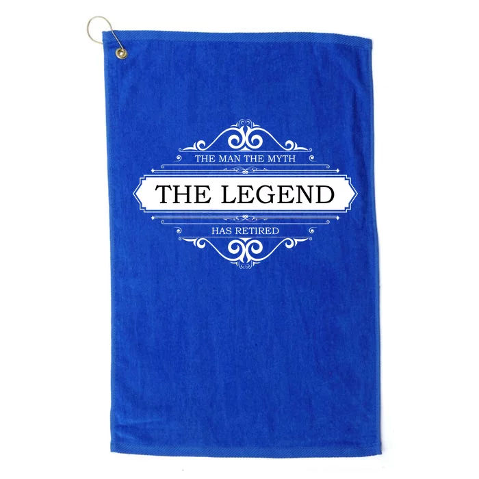 The Man The Myth The Legend Has Retired Platinum Collection Golf Towel