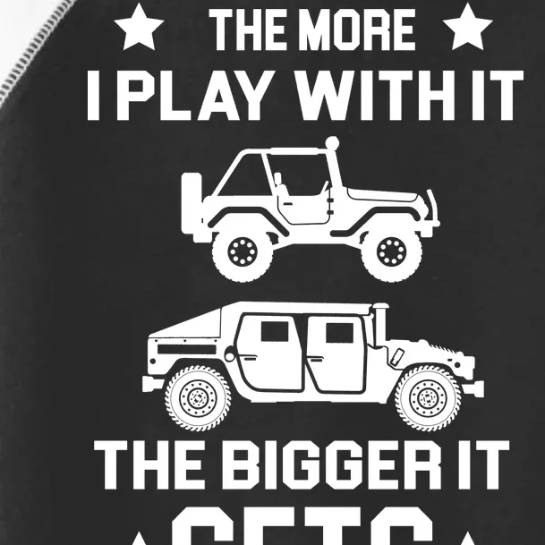 The More I Play With It the Bigger It Gets Truck Toddler Fine Jersey T-Shirt