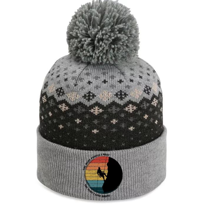 The More People I Meet The More I Love Hiking The Baniff Cuffed Pom Beanie