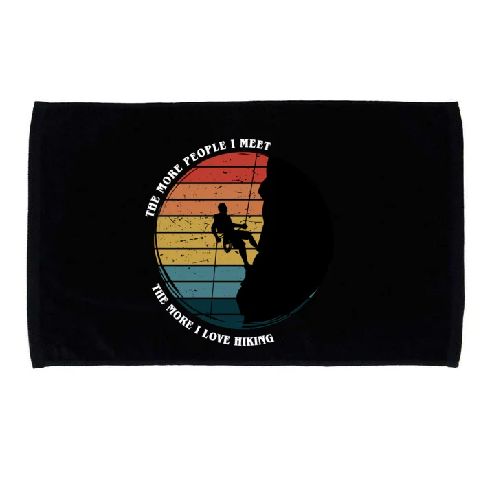 The More People I Meet The More I Love Hiking Microfiber Hand Towel