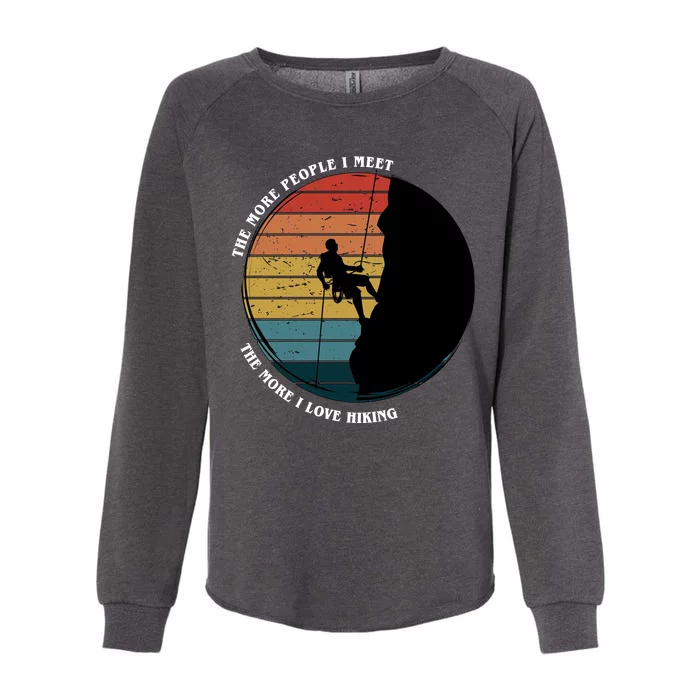 The More People I Meet The More I Love Hiking Womens California Wash Sweatshirt