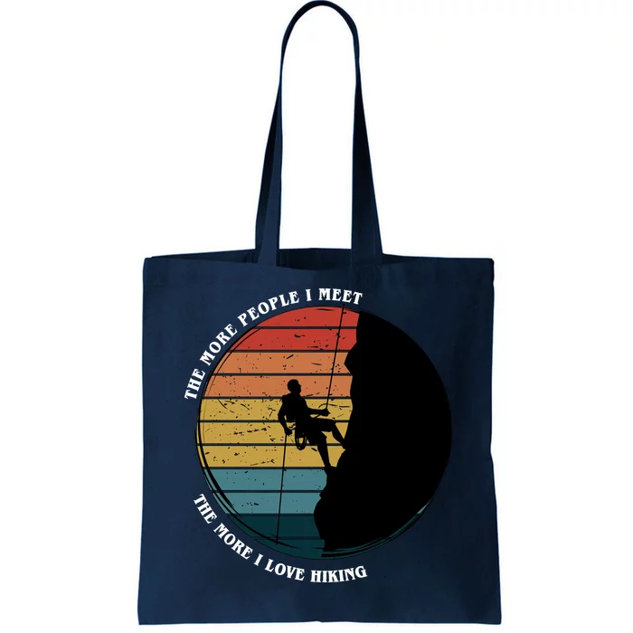 The More People I Meet The More I Love Hiking Tote Bag