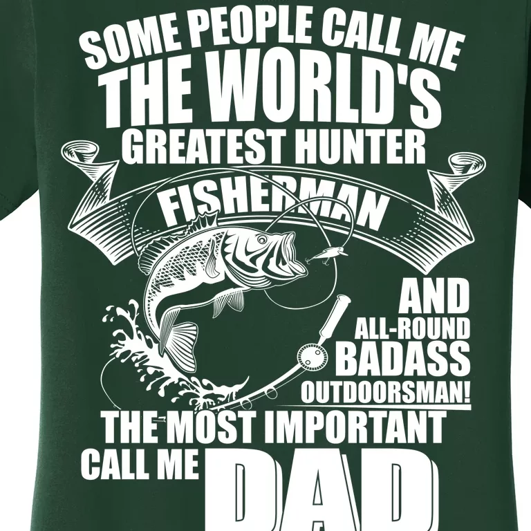 The Most Important Call Me Dad Fisherman Women's T-Shirt