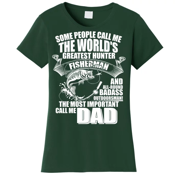 The Most Important Call Me Dad Fisherman Women's T-Shirt