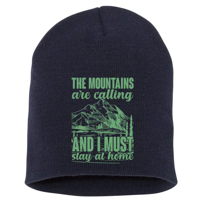 The Mountains Are Calling And I Must Stay At Home Short Acrylic Beanie