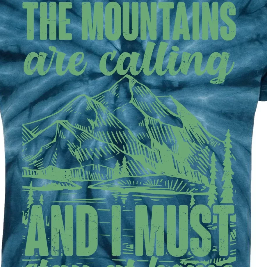 The Mountains Are Calling And I Must Stay At Home Kids Tie-Dye T-Shirt