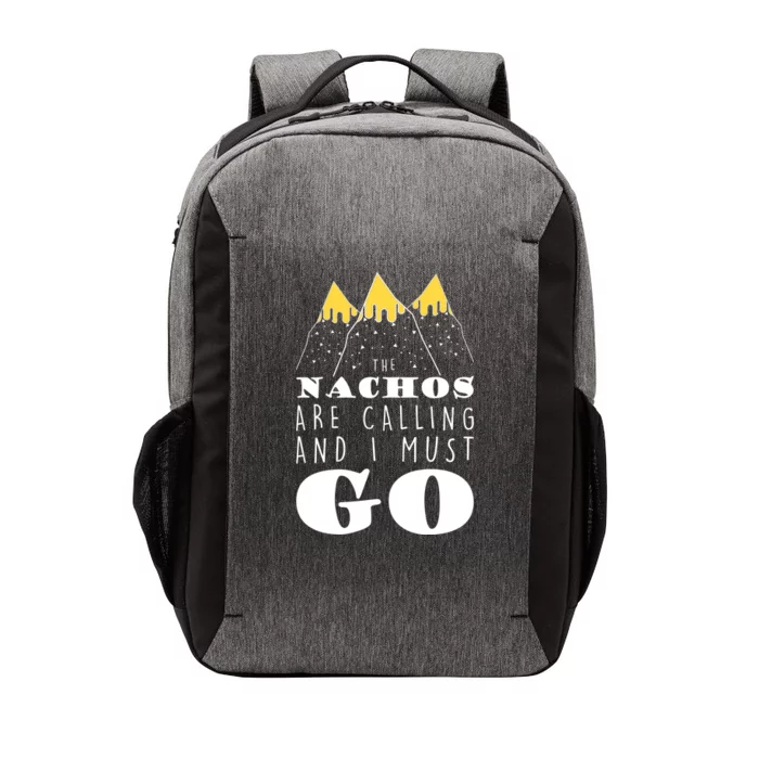 The Nachos Are Calling And I Must Go Vector Backpack