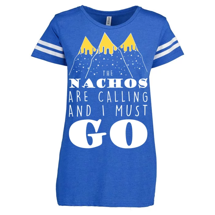 The Nachos Are Calling And I Must Go Enza Ladies Jersey Football T-Shirt