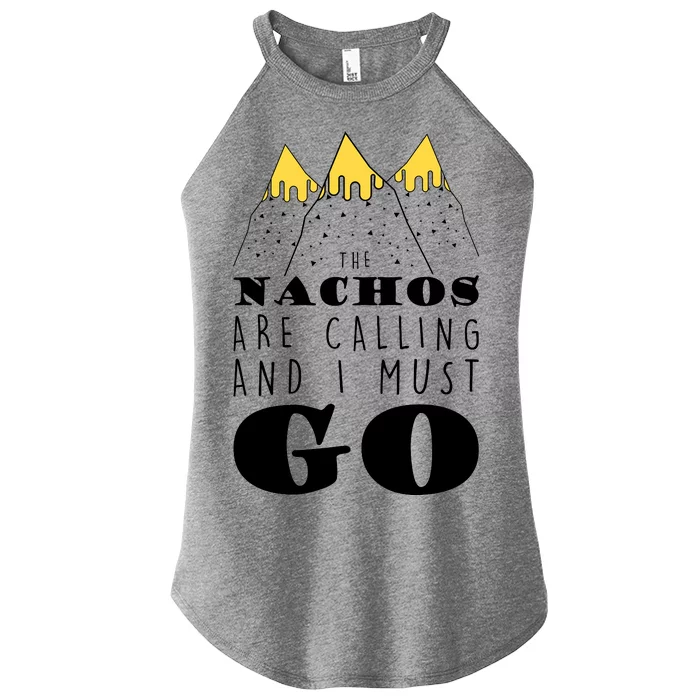 The Nachos Are Calling And I Must Go Women’s Perfect Tri Rocker Tank