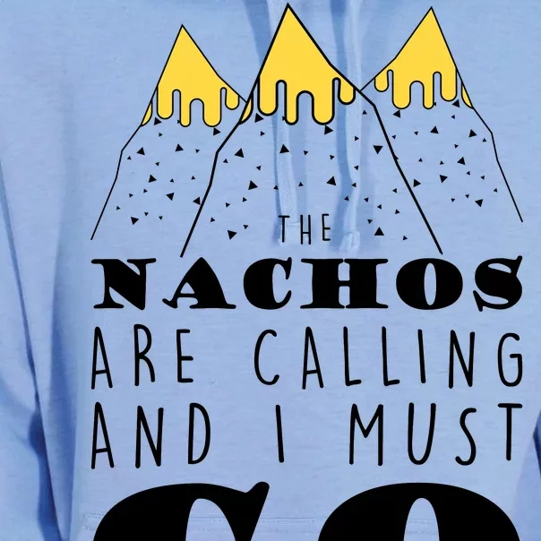 The Nachos Are Calling And I Must Go Unisex Surf Hoodie