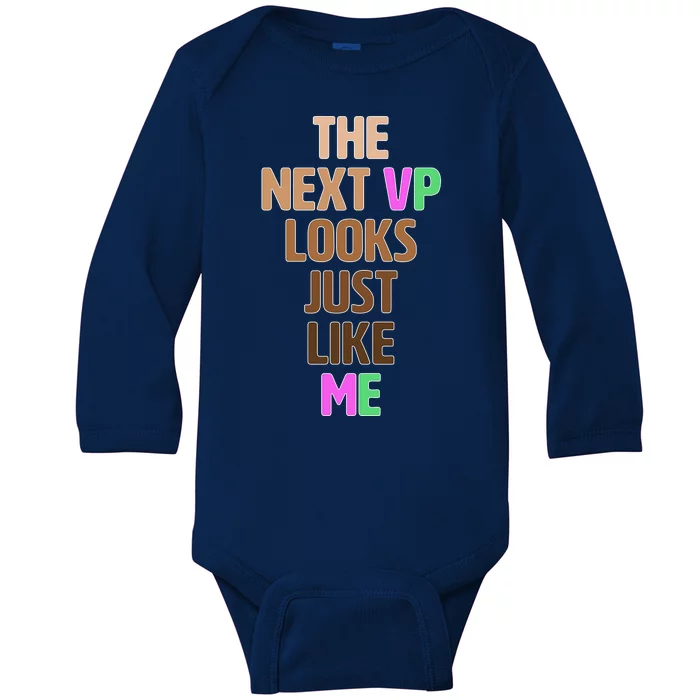 The Next VP Looks Just Like Me Kamala Harris Baby Long Sleeve Bodysuit