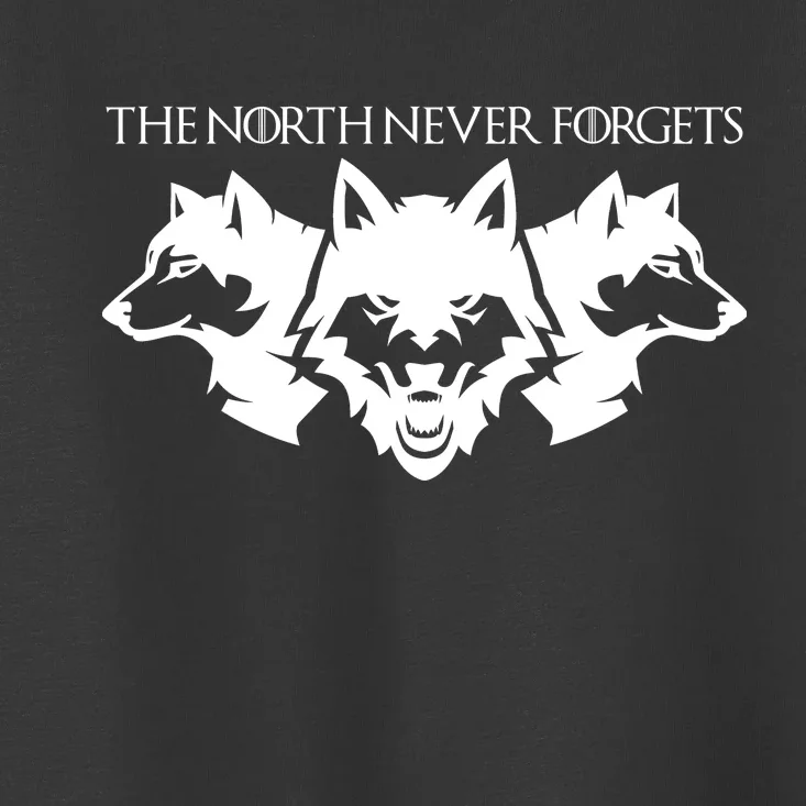 The North Never Forgets Toddler T-Shirt